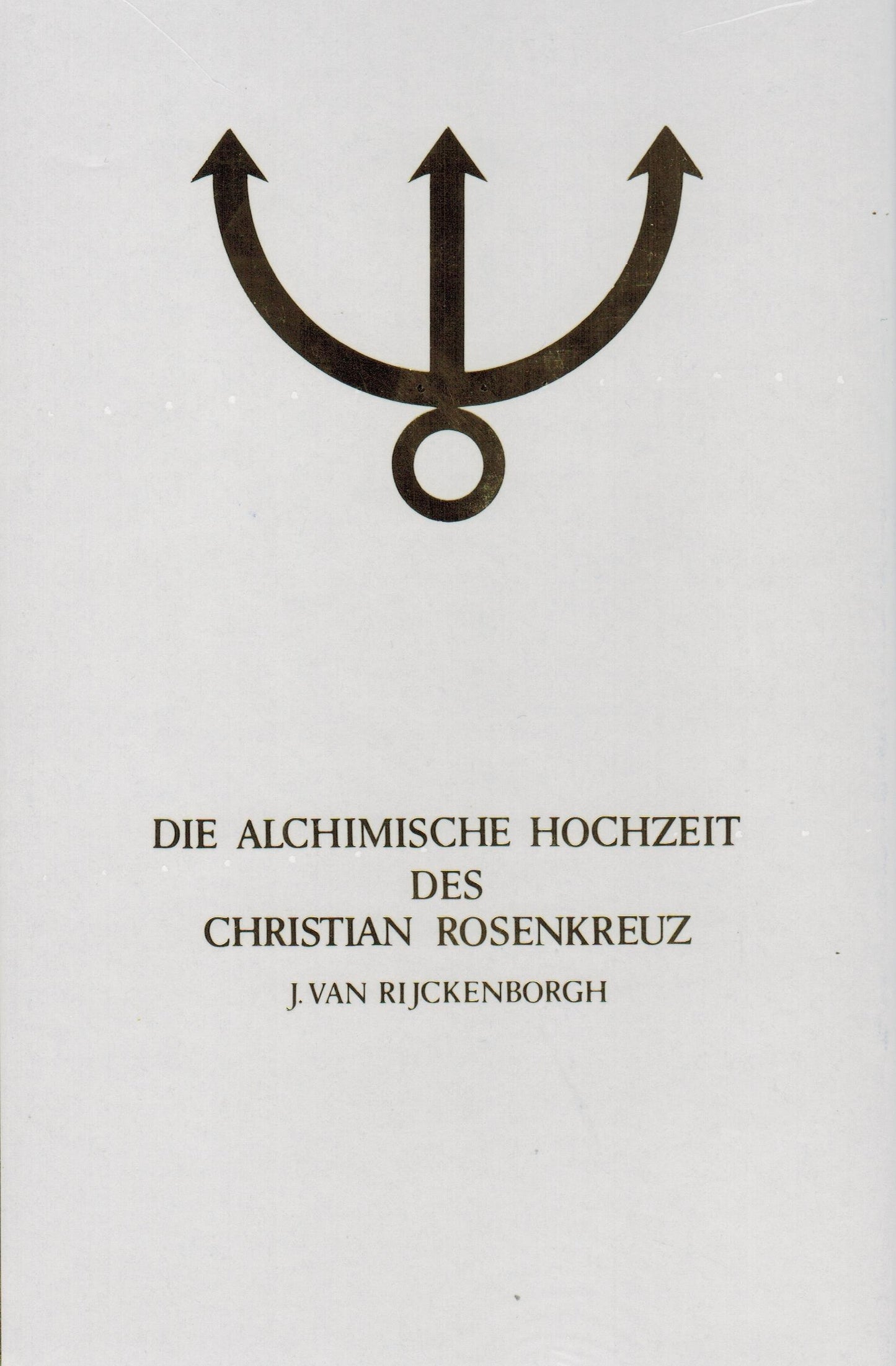 Die Alchimische Hochzeit des Christian Rosenkreuz Teil 1