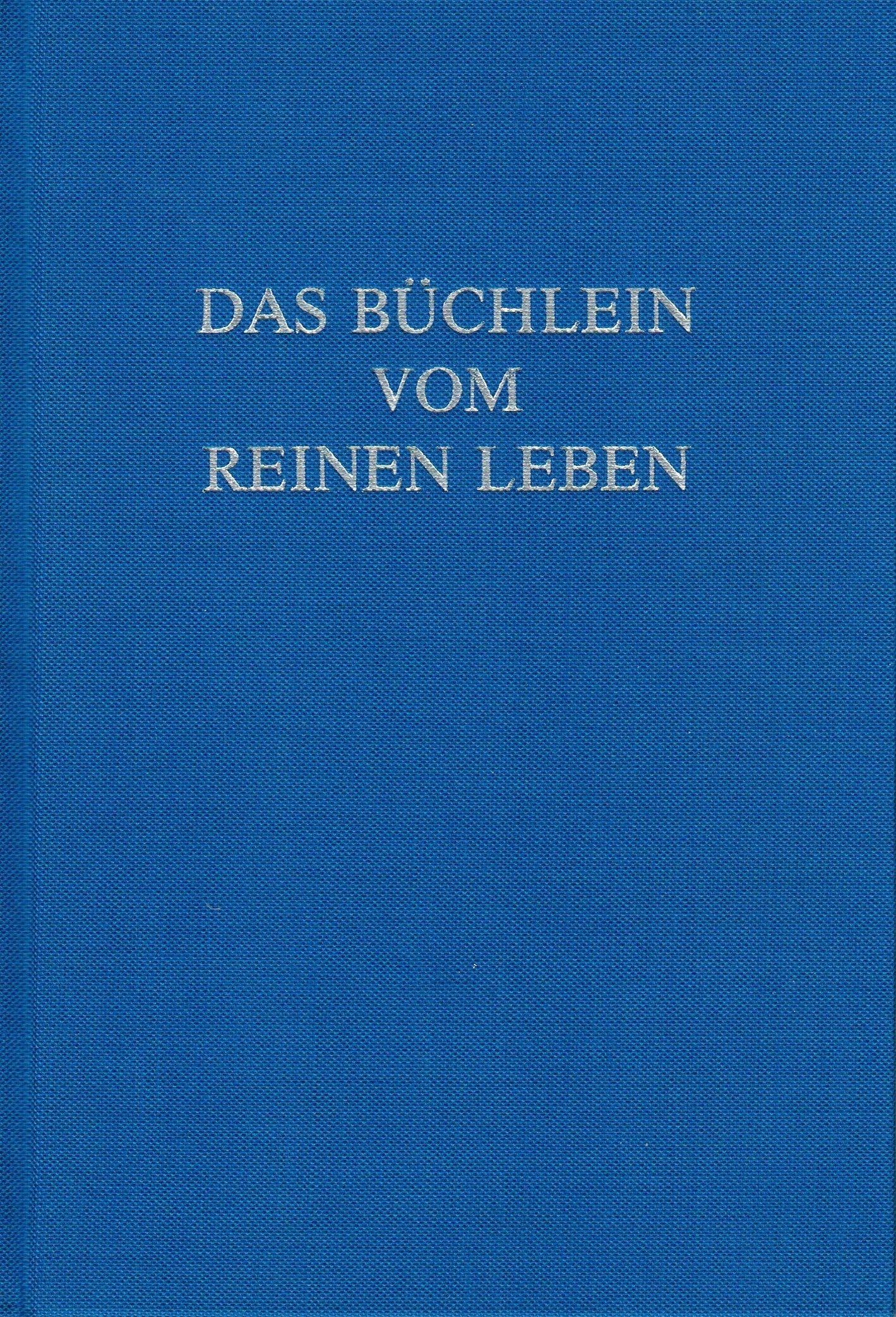 Das Büchlein vom reinen Leben
