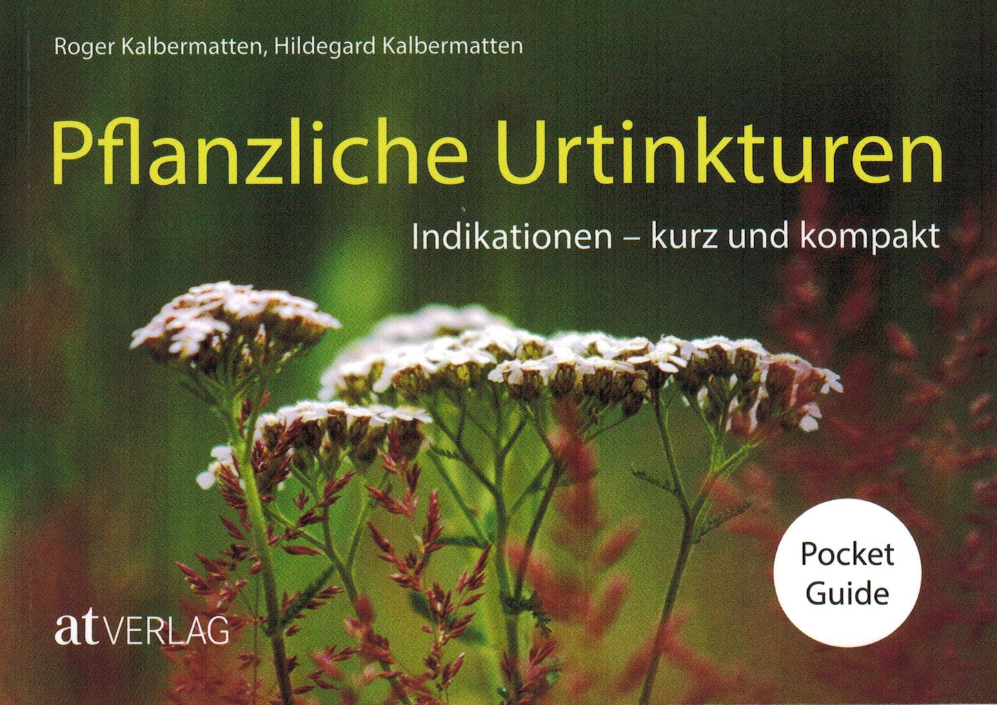 Pflanzliche Urtinkturen - Pocket Guide