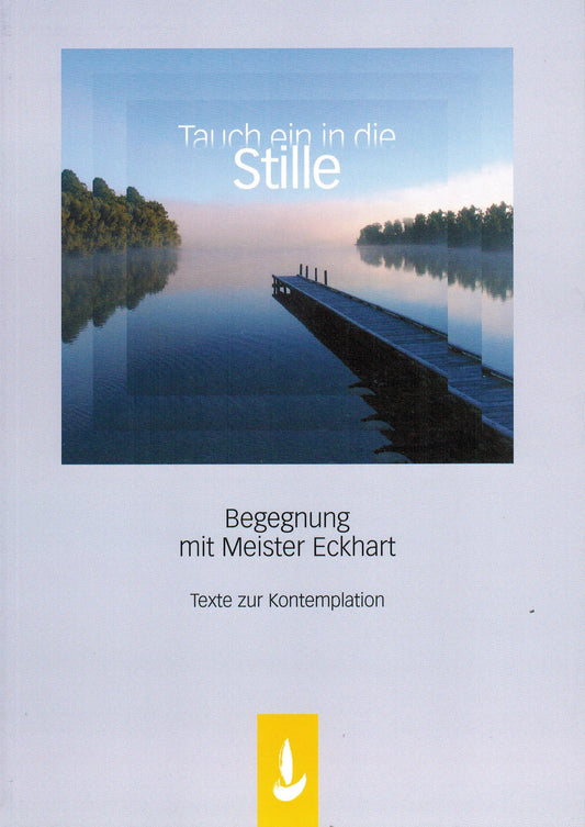 Tauch ein in die Stille - Begegnung mit Meister Eckhart