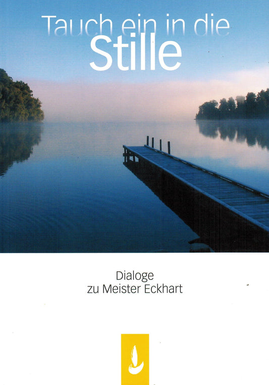 Tauch ein in die Stille II - Dialoge zu Meister Eckhart