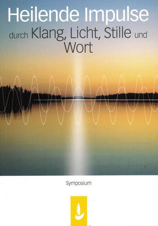Heilende Impulse durch Klang, Licht, Stille und Wort