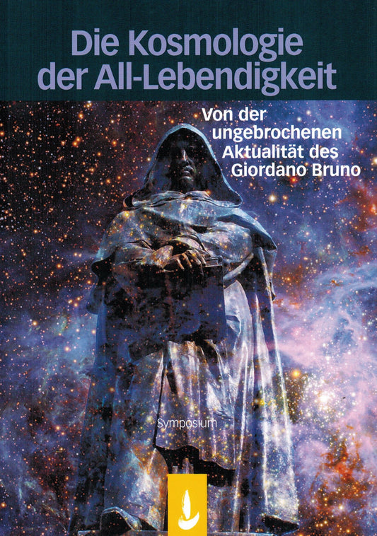 Giordano Bruno - Die Kosmologie der All-Lebendigkeit