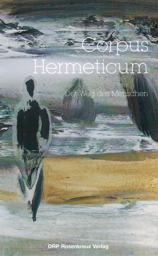 Corpus Hermeticum - Der Weg des Menschen