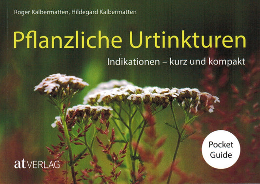 Pflanzliche Urtinkturen - Pocket Guide